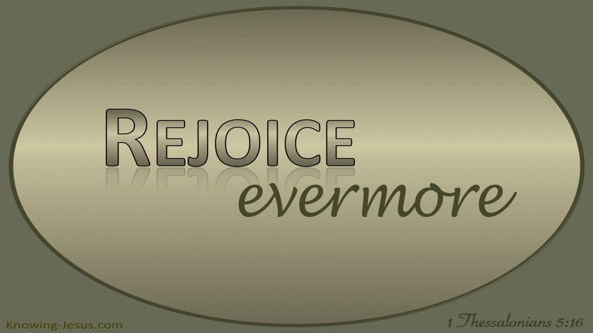1 Thessalonians 5:16 Rejoice Evermore (sage)